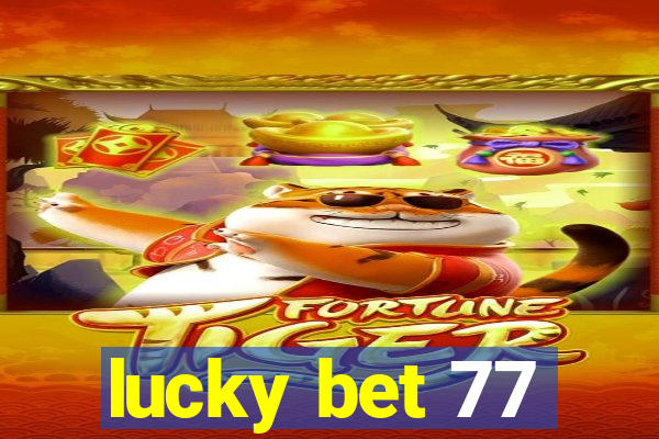 lucky bet 77